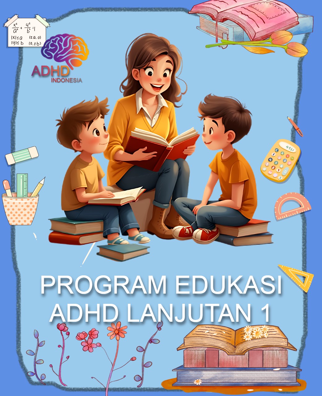 Program ADHD Indonesia Provinsi Maluku Edukasi Lanjutan Tahap 1 untuk Orang Tua