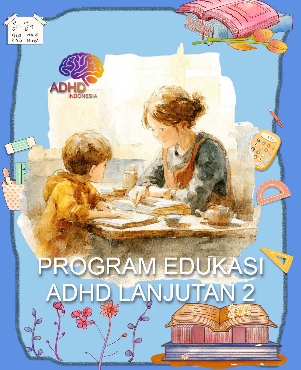 Program ADHD Indonesia Provinsi Maluku Edukasi Lanjutan Tahap 2 untuk Orang Tua